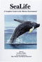 Sealife, A Guide to the Marine Environment - Burchett,M. & Dando,M. 2000