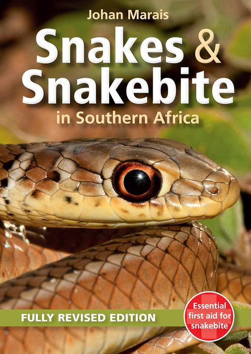 Snakes & Snakebite in Southern Africa-Essential first aid for snakebite, Fully revised edition - Marais, J. 2014