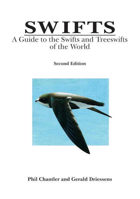 Swifts - A Guide to the Swifts and Treeswifts of the World, 2nd ed. - Chantler,P. 2000