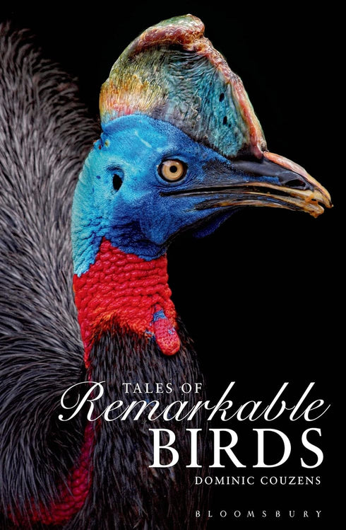 Tales of Remarkable Birds - Dominic Couzens 2015