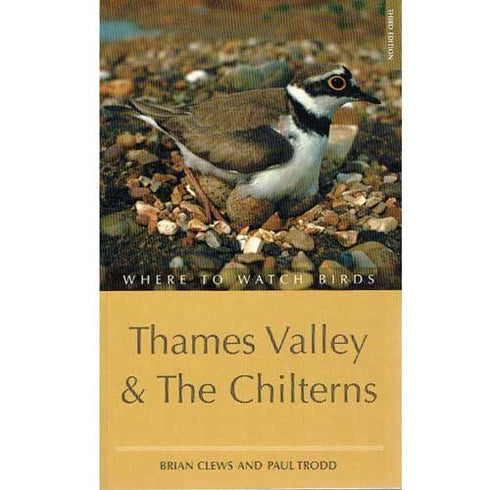 Where to Watch Birds in Thames Valley and the Chilterns - Clews,B. 3rd ed 2002
