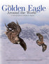 The Golden Eagle Around the World A Monograph on a Holarctic Raptor - Ellis, D. H. ym. 2024