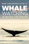 Mark Carwardine's Guide To Whale Watching In Britain And Europe - Carwardine, M. 2016