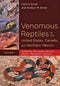 Venomous Reptiles of the United States, Canada and Northern Mexico, Volume 1 - Carl H. Ernst and Evelyn M. Ernst 2011