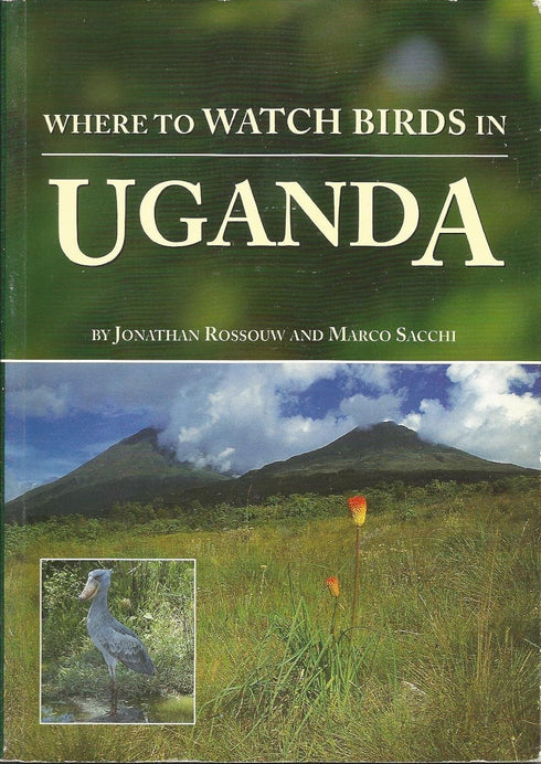 Where to Watch birds in Uganda - Rossouw, J. 1998