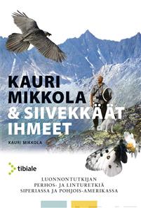 Siivekkäät ihmeet - Kauri Mikkola 2015