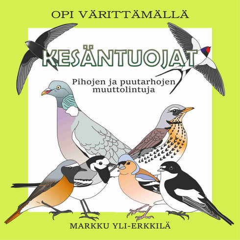 Kesäntuojat, pihojen ja puutarhojen muuttolintuja, opi värittämällä (2018) värityskirja