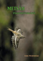 Metsän Pikkusiivekkäitä - Murtomäki, 2.painos 2016