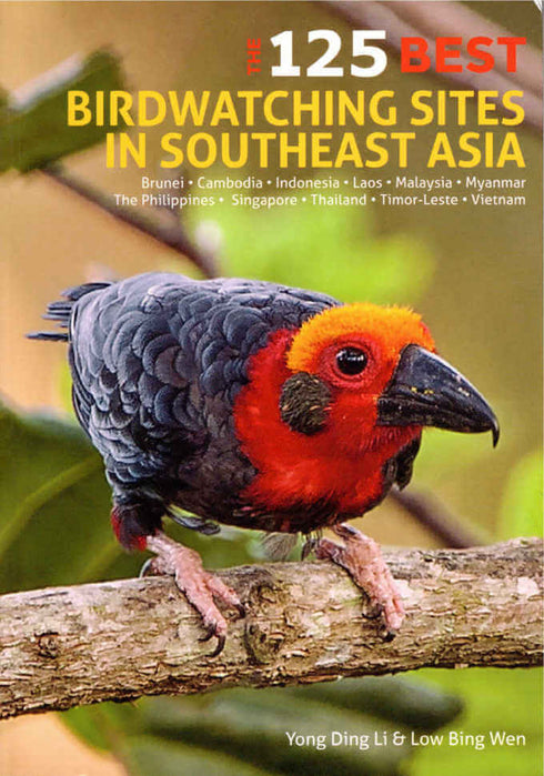 125 Best birdwatching sites in southeast Asia - Yong Ding Li & Low Bing Wen, 2018