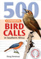 500 Common bird calls in Southern Africa - Newman, D. 2013