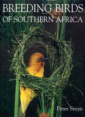Breeding Birds of Southern Africa - Steyn, P. 1996
