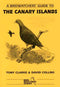 A Birdwatchers´ Guide to the Canary Islands, Clarke, T. 1996