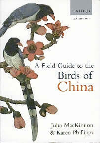 Field Guide to the Birds of China (MacKinnon, J. & Phillips, K. 2000)