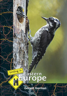 Birding in Eastern Europe - Gorman, G. 2006