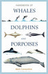 Handbook of Whales, Dolphins and Porpoises - Mark Carwardine 2019