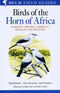 Birds of the Horn of Africa Ethiopia, Eritrea, Djibouti, Somalia and Socotra - Redman, N. Stevenson, T. and Fanshawe J. 2011 / 2nd Ed.
