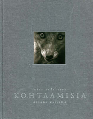 Kohtaamisia - Andersson, M. ja Willamo, H. 2014