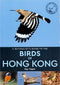 Naturalist's Guide to Birds of Hong Kong - Ray Tipper, 2018