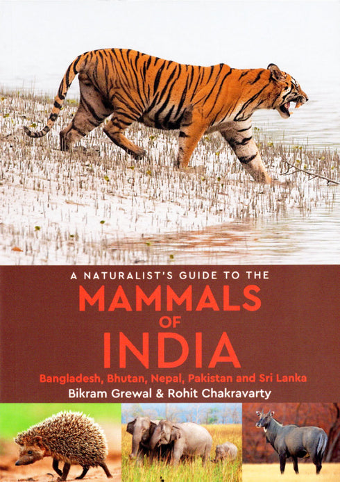 Naturalist's Guide to mammals of india - Bikram Grewal and Rohit Chakravarty 2017