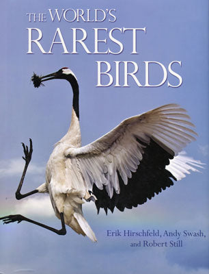 World's rarest birds - Hirschfeld, E., Swash, A. & Still, R. 2013