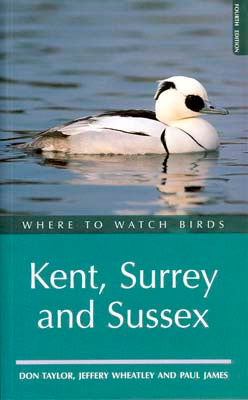 Where to Watch Birds in Kent, Surrey, Sussex - Taylor, D. 1997