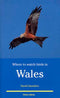 Where to Watch Birds in Wales - Saunders, D. 3.painos 2000